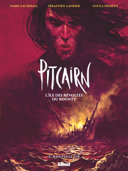 Couverture ebook de Pitcairn - L'île des Révoltés du Bounty - Tome 02, de Mark Eacersall, Sébastien Laurier, Gyula Németh