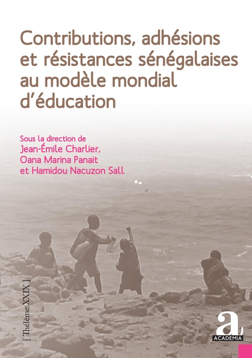 ebook cover of Contributions, adhésions et résistances sénégalaises au modèle mondial d'éducation, by Jean-Emile Charlier, Hamidou Nacuzon sall, Oana marina Panait