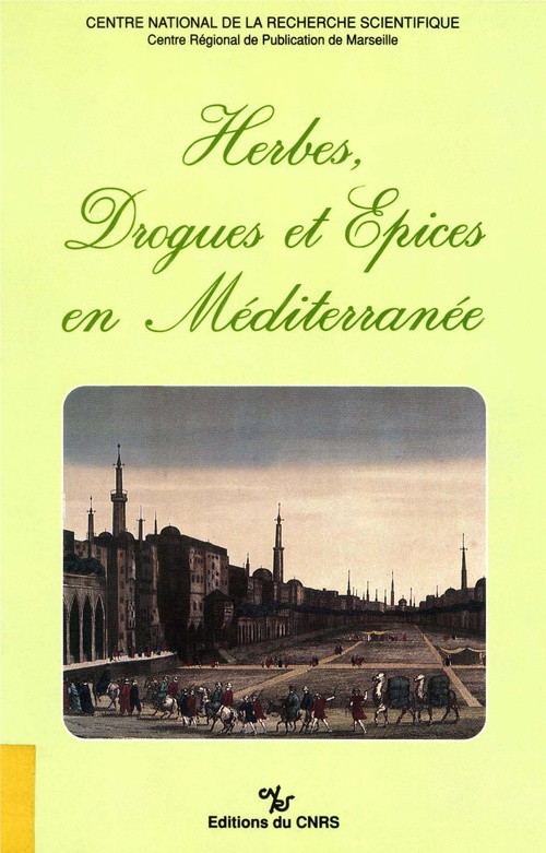 ebook cover of Herbes, drogues et épices en Méditerranée, by Georges J. Aillaud, Patrick Boulanger, Marcel Courdurie, Edhem Eldem, Jean-Pierre Farganel, Danièle Iancu, Denis Lemorda