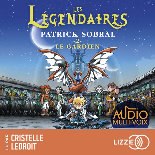 audiobook cover of Les Légendaires - Tome 2 Le gardien, by Patrick Sobral