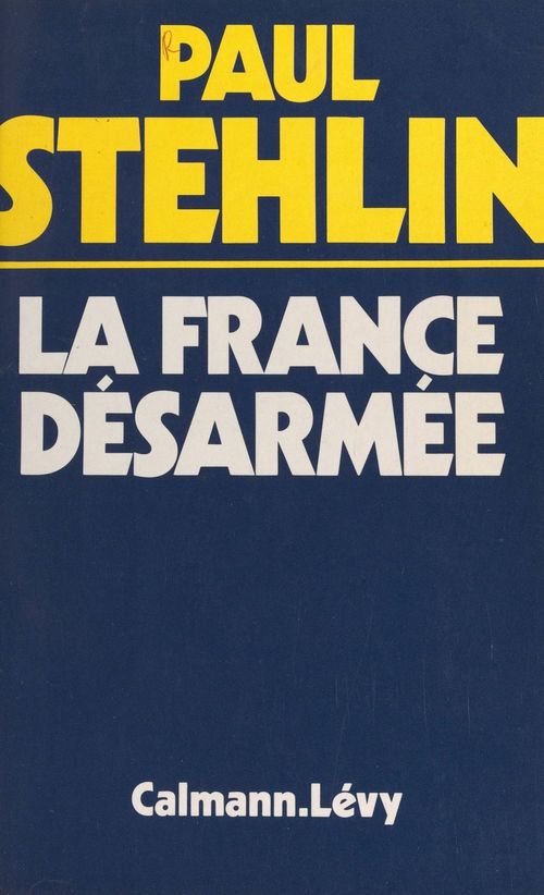 ebook cover of La France désarmée, by Paul Stehlin