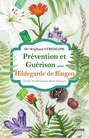 Couverture ebook de Prévention et guérison selon Hildegarde de Bingen, de Wighard Strehlow, Heinz Glessmer
