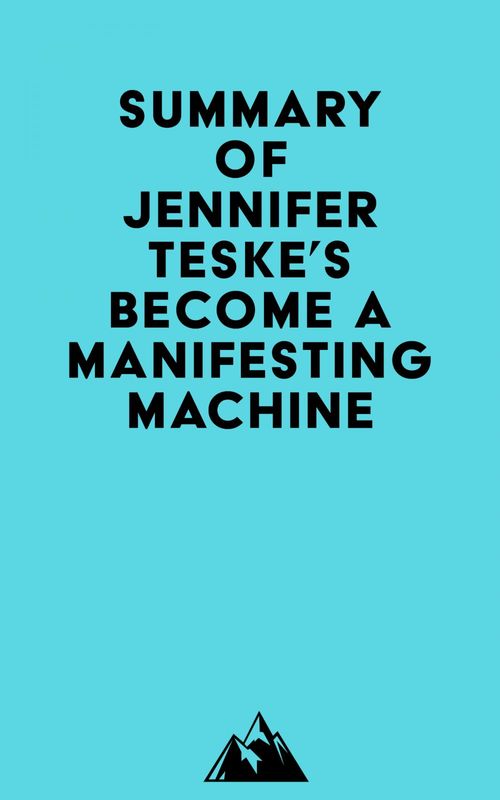 ebook cover of Summary of Jennifer Teske's Become a Manifesting Machine, by Everest Media