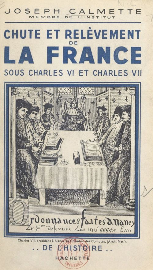 Couverture ebook de Chute et relèvement de la France sous Charles VI et Charles VII, de Joseph Calmette