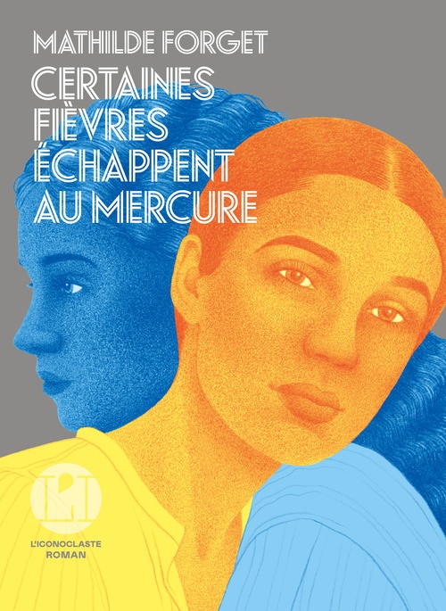 Couverture ebook de Certaines fièvres échappent au mercure, de Mathilde Forget