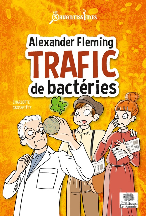 ebook cover of Alexander Fleming : Trafic de bactéries, by Charlotte Grossetête