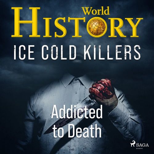 Couverture audiobook de Ice Cold Killers - Addicted to Death, de Alt Om Historie