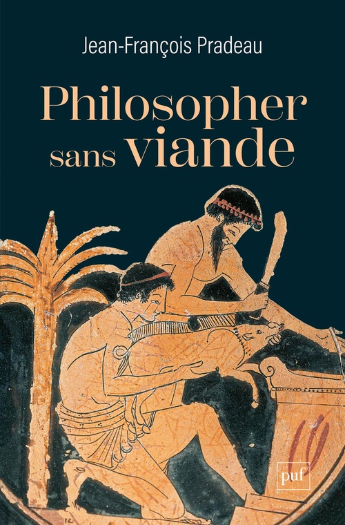 ebook cover of Philosopher sans viande : L'abstinence de la chair selon les philosophes anciens, by Jean-François Pradeau