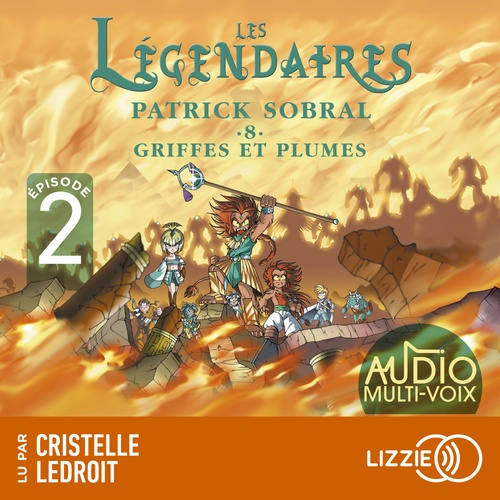 Couverture audiobook de Les Légendaires - Tome 8 Griffes et plumes Episode 2, de Patrick Sobral