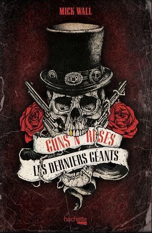 ebook cover of Guns n' Roses, les derniers géants, by Mick Wall