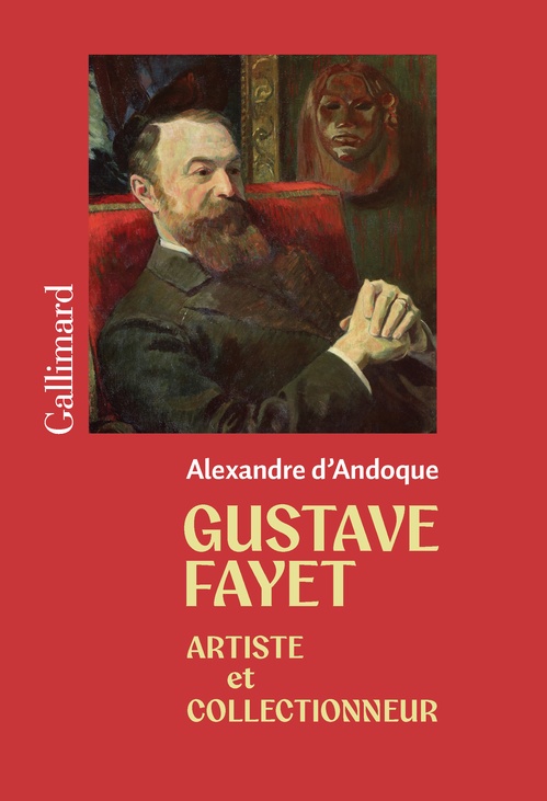 ebook cover of Gustave Fayet. Artiste et collectionneur, by Alexandre d' Andoque