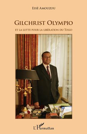 ebook cover of Gilchrist Olympio et la lutte pour la libération du Togo, by Esse Amouzou