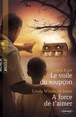ebook cover of Le voile du soupçon - A force de t'aimer (Harlequin Black Rose), by Linda winstead Jones, Leona Karr