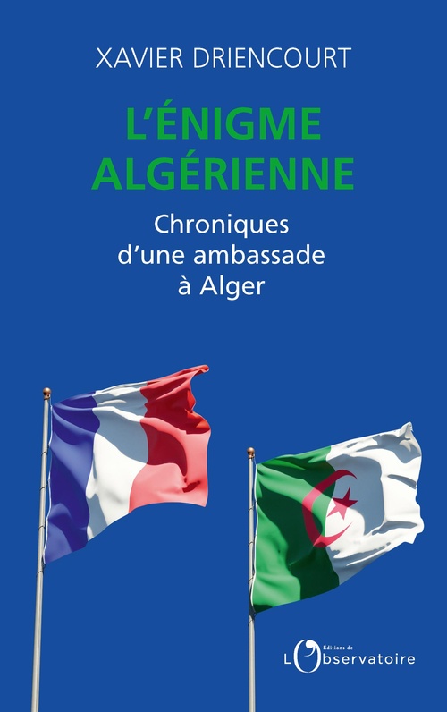 ebook cover of L'énigme algérienne : Chroniques d´une ambassade à Alger, by Xavier Driencourt