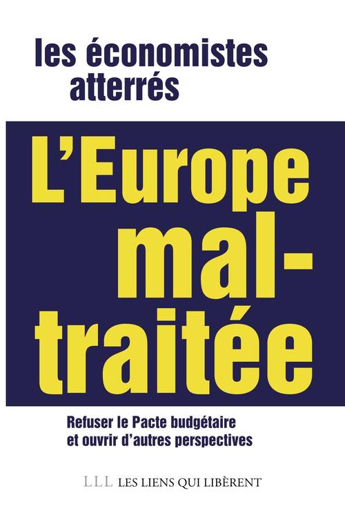 Couverture ebook de L'Europe mal-traitée, de Les économistes atterrés