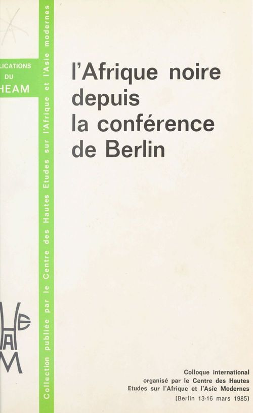 Couverture ebook de L'Afrique noire depuis la Conférence de Berlin, de Centre De Hautes Etudes Sur L'Afrique Et