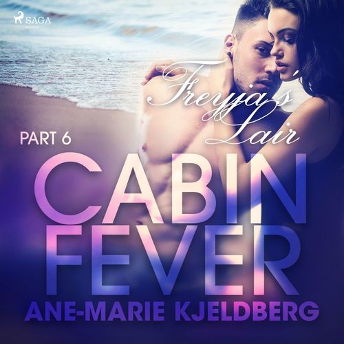 audiobook cover of Cabin Fever 6: Freyja's Lair, by Ane-Marie Kjeldberg