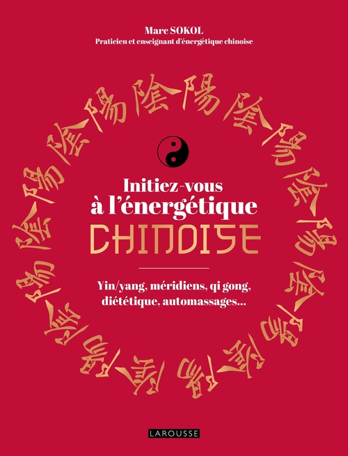 Couverture ebook de Initiez-vous à l'énergétique chinoise !, de Marc Sokol