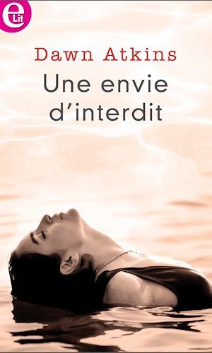 Couverture ebook de Une envie d'interdit, de Dawn Atkins