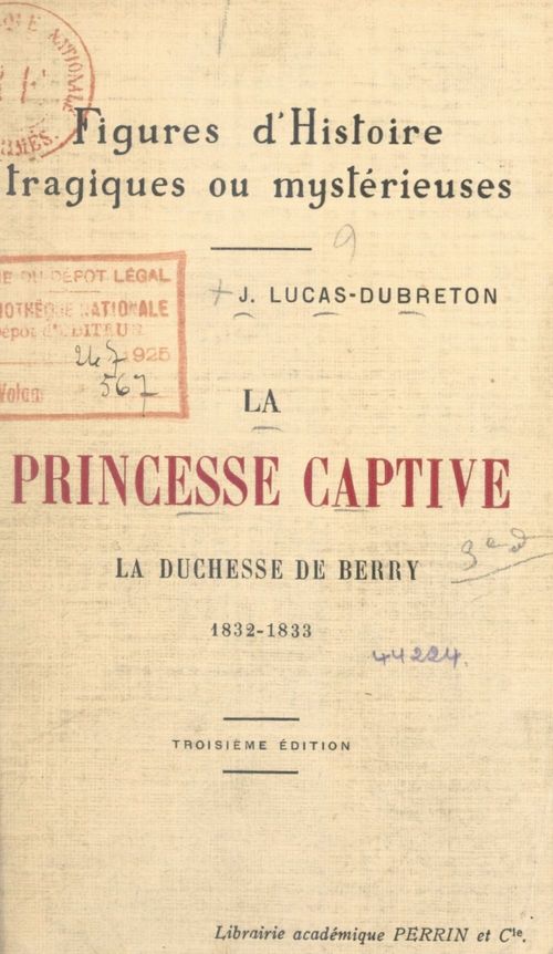 Couverture ebook de La princesse captive : la duchesse de Berry, 1832-1833, de Jean Lucas-Dubreton
