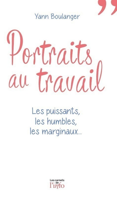 Couverture ebook de Portraits au travail - Les puissants, les humbles, les marginaux..., de Yann Boulanger