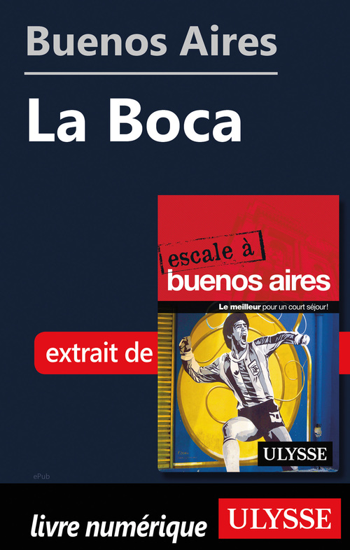 Couverture ebook de Buenos Aires - La Boca, de Jean-Francois Bouchard, Marie-Karine Manoli, Jean Boucher