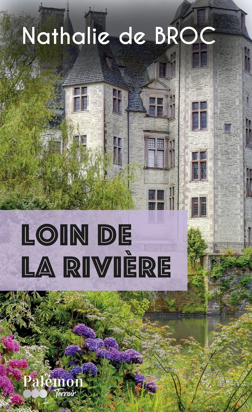 ebook cover of Loin de la rivière - Tome1, by Nathalie de Broc