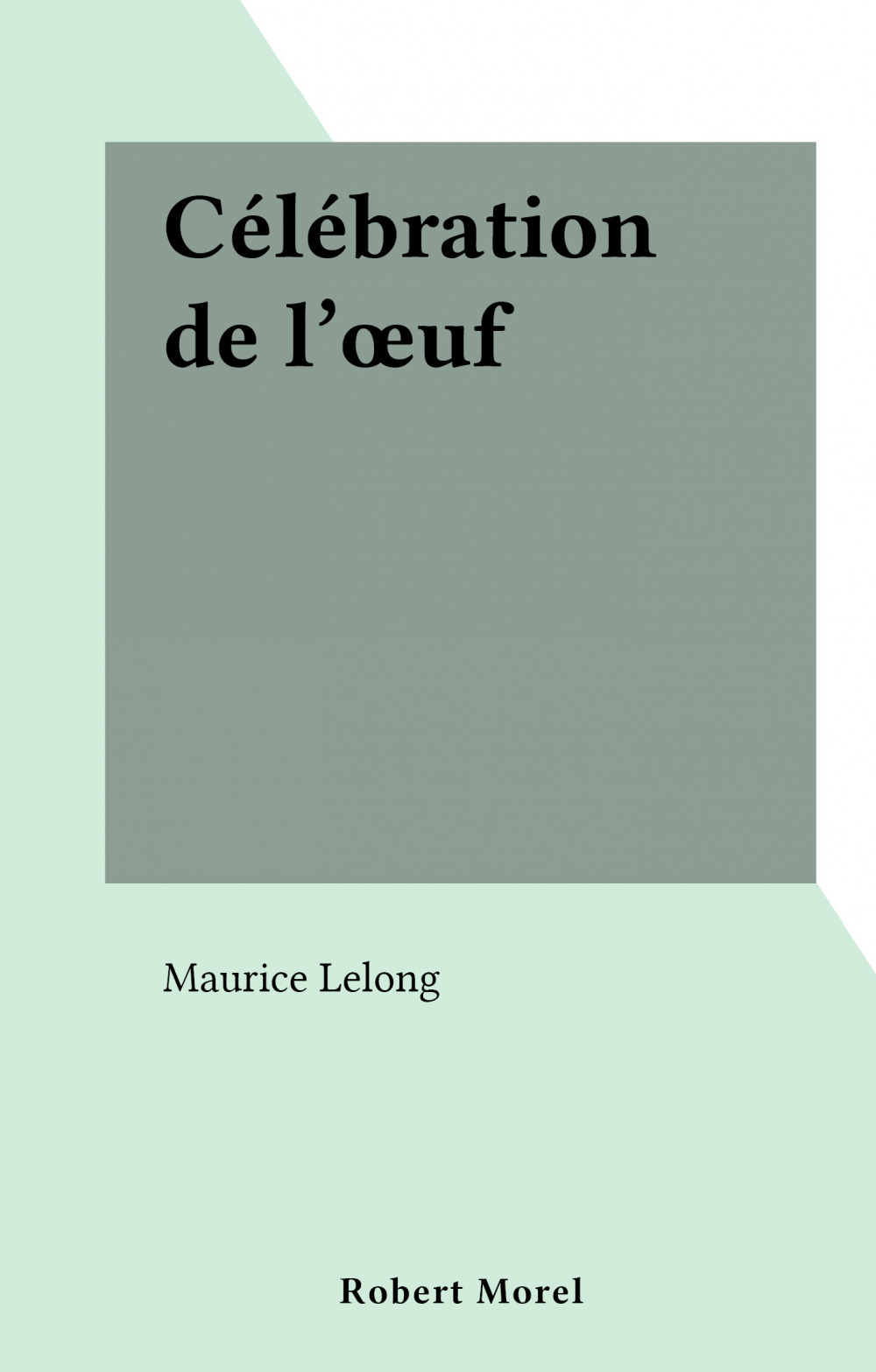 Couverture ebook de Célébration de l'oeuf, de Maurice Lelong