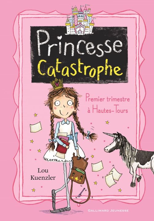 Couverture ebook de Princesse Catastrophe (Tome 1) - Premier trimestre à Hautes-Tours, de Lou Kuenzler, Kimberley Scott