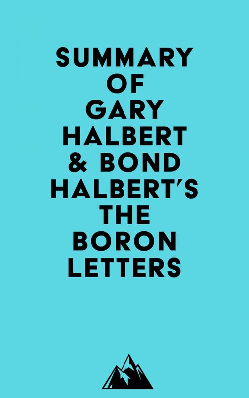 ebook cover of Summary of Gary Halbert & Bond Halbert's The Boron Letters, by Everest Media