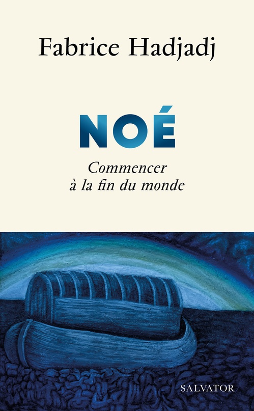ebook cover of Noé : Commencer à la fin du monde, by Fabrice Hadjadj