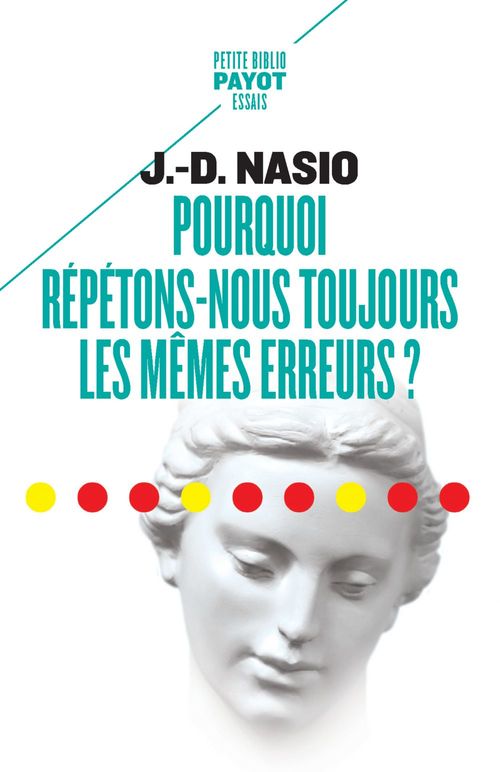 Couverture ebook de Pourquoi répétons-nous toujours les mêmes erreurs ?, de J.-D. Nasio