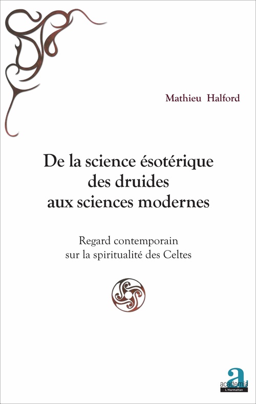 ebook cover of De la science ésotérique des druides aux sciences modernes, by Mathieu Halford