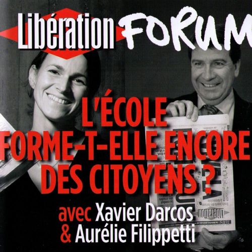 audiobook cover of Libération Forum. L'école forme-t-elle encore des citoyens ?, by Xavier Darcos, Aurélie Filippetti