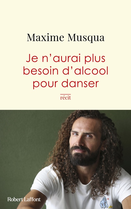 ebook cover of Je n'aurai plus besoin d'alcool pour danser, by Maxime Musqua
