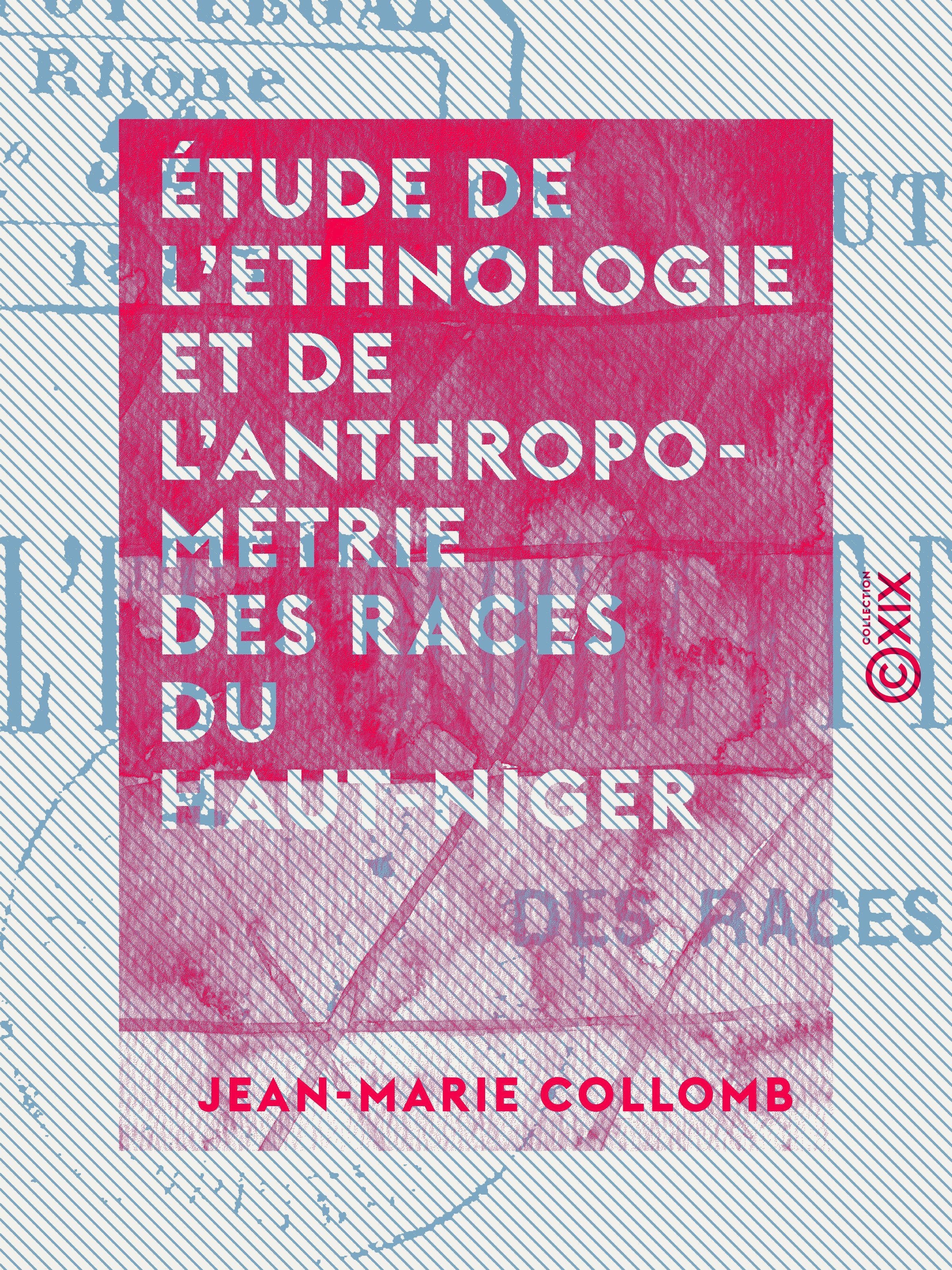 Couverture ebook de Étude de l'ethnologie et de l'anthropométrie des races du Haut-Niger, de Jean-Marie Collomb