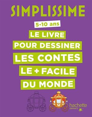 Couverture ebook de Simplissime - Le livre pour dessiner les contes le + facile du monde, de Lise Herzog
