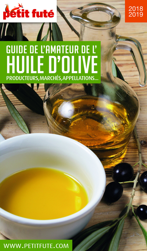 ebook cover of GUIDE DE L'AMATEUR D'HUILE D'OLIVE 2018/2019 Petit Futé, by Collectif petit futé
