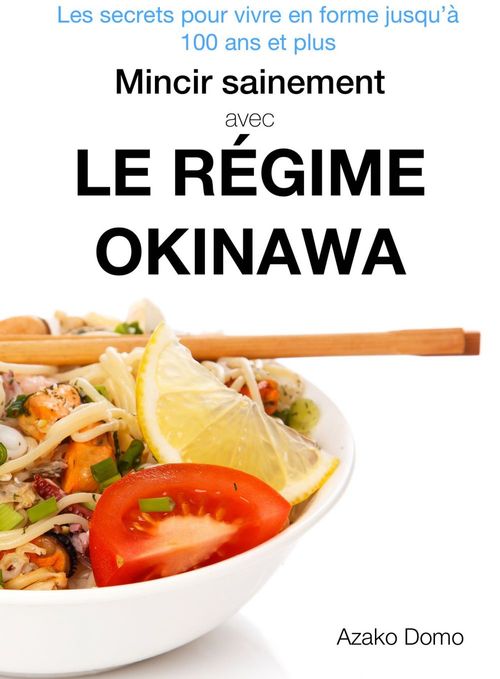 ebook cover of Mincir sainement avec le régime Okinawa, by Azako Domo