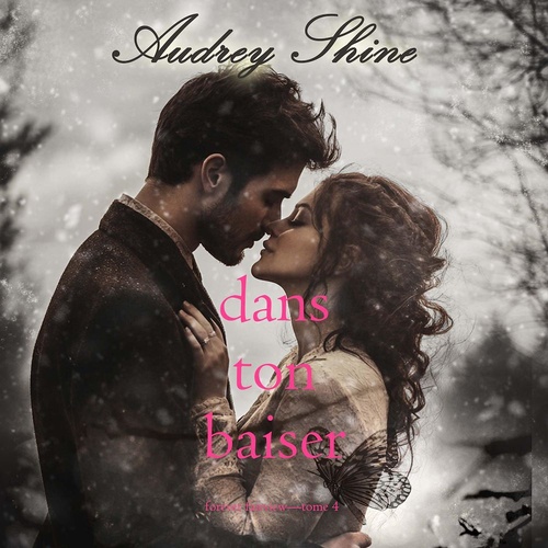 audiobook cover of Dans ton baiser (Forever Fairview-Tome 4), by Audrey Shine