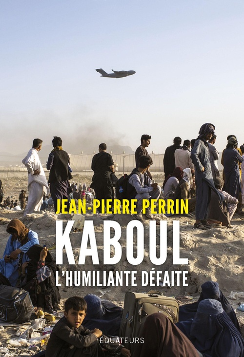 ebook cover of Kaboul : L'humiliante défaite, by Jean-Pierre Perrin