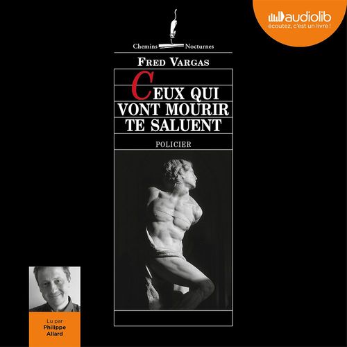 audiobook cover of Ceux qui vont mourir te saluent, by Fred Vargas