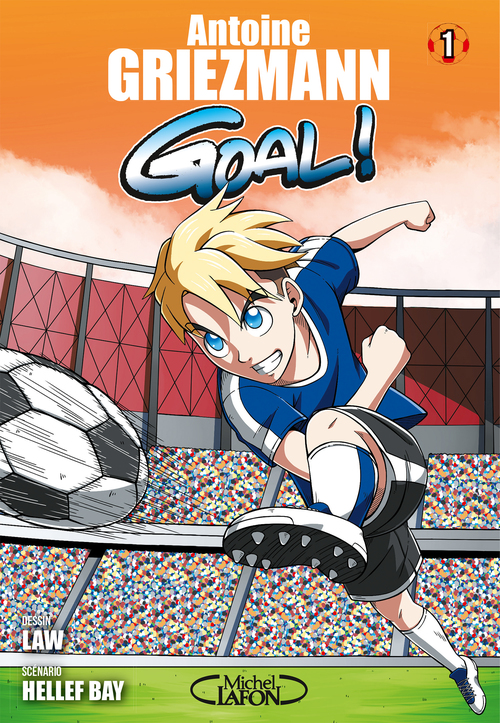 ebook cover of Goal ! - Tome 1, by Antoine Griezmann, Hellef Bay, Law, Olivia de Dieuleveult
