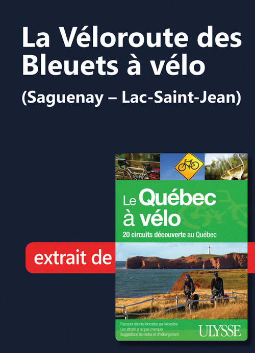 Couverture ebook de La Véloroute des Bleuets à vélo (Saguenay-Lac-St-Jean), de Collectif