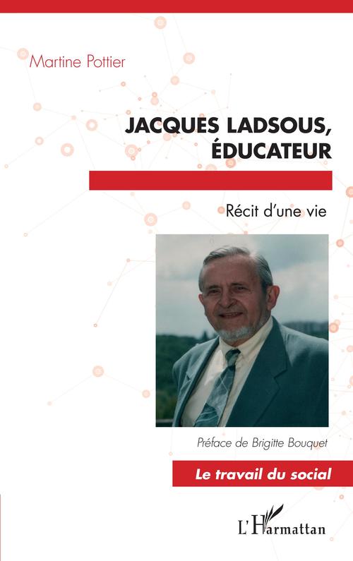 Couverture ebook de JACQUES LADSOUS, EDUCATEUR, de Martine Pottier