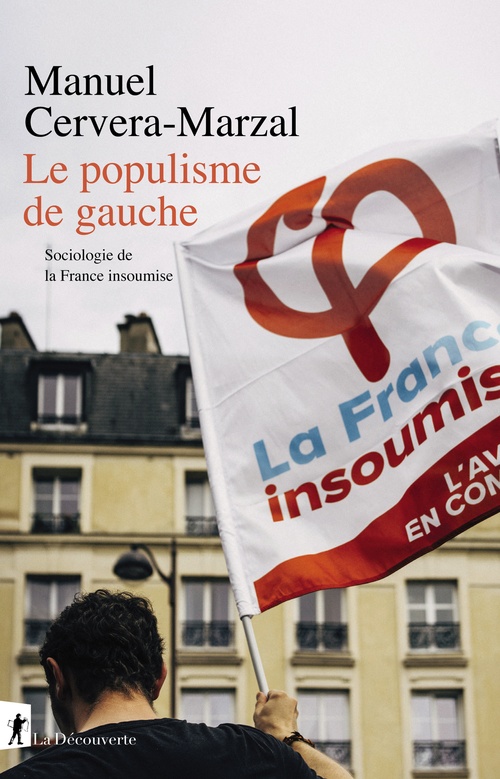 Couverture ebook de Le populisme de gauche - Sociologie de la France insoumise - Sociologie de la France insoumise, de Manuel Cervera-Marzal