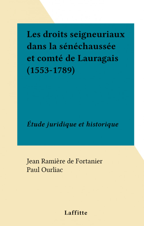 ebook cover of Les droits seigneuriaux dans la sénéchaussée et comté de Lauragais (1553-1789), by Jean Ramiere De Fortanier