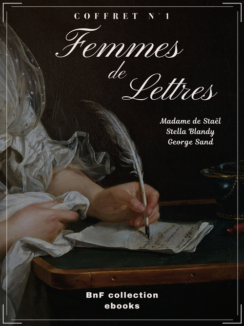 ebook cover of Femmes de lettres - Coffret n°1, by Madame de Staël, Stella Blandy, George Sand