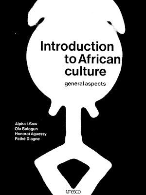 Couverture ebook de Introduction to African culture, de Alpha I. Sow, Honorat Aguessy, Ola Balogun, Pathe Diagne