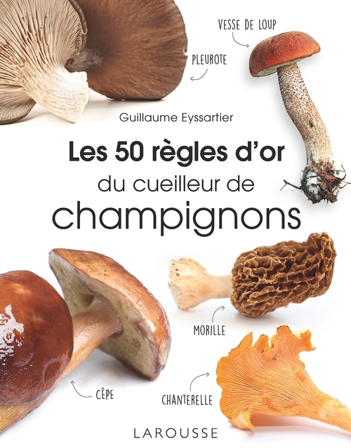 Couverture ebook de Les 50 règles d'or du cueilleur de champignons, de Guillaume Eyssartier